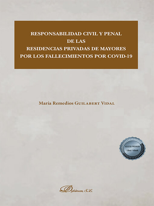 Title details for Responsabilidad civil y penal de las residencias privadas de mayores por los fallecimientos por COVID-19. by María Remedios Guilabert Vidal - Available